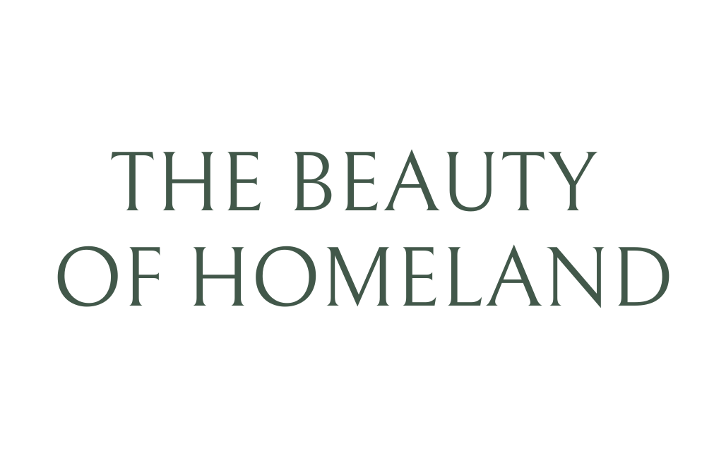 THe Beauty of Homeland